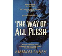 The Way of All Flesh