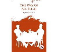 The Way Of All Flesh Samuel Butler