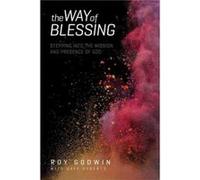 The Way of Blessing by Roy GodwinDave Roberts Roy Godwin, Dave Roberts (Auteur)