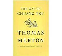 The Way of Chuang Tzu Thomas Merton (Auteur)