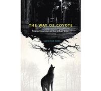 The Way of Coyote: Shared Journeys in the Urban Wilds - [Version Originale] Inconnu (Auteur)