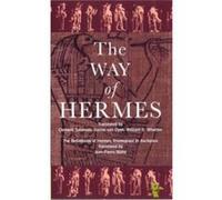 The Way of Hermes: New Translations of the """"Corpus Hermeticum"""" and the """"Definitions of Hermes Trismegistus to Asclepius Trismegistus, Hermes (Auteur)