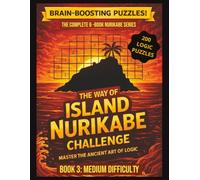 The Way of Island Nurikabe Challenge: Book 3 - Medium Difficulty | 200 Japanese Logic Puzzles for Adults & Seniors: Brain Training Puzzle Book with Progressive Challenge & Solutions Included