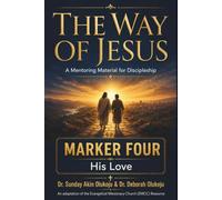 The Way of Jesus: Marker Four: His Love