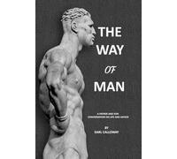 THE WAY OF MAN: Father and Son Conversation on Life and Advice