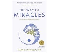 The Way of Miracles by Mark Mark Mincolla Mincolla Mark Mark Mincolla Mincolla (Auteur)