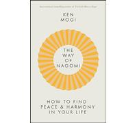 The Way of Nagomi: Live more harmoniously the Japanese way