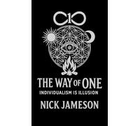 The Way of One: Individualism is Illusion
