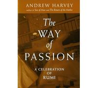 The Way of Passion: A Celebration of Rumi