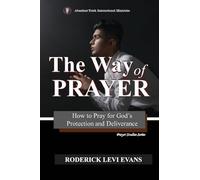 The Way of Prayer: How to Pray for God's Protection and Deliverance