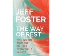 The Way of Rest: Finding the Courage to Hold Everything in Love - [Version Originale] Inconnu (Auteur)