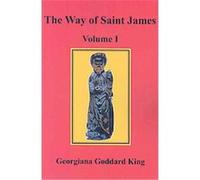 The Way of Saint James Georgiana Goddard King (Auteur)