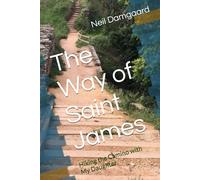 The Way of Saint James: Hiking the Camino with My Daughter