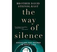 The Way of Silence: Engaging the Sacred in Daily Life