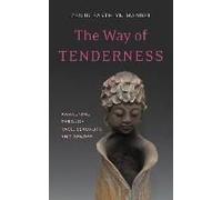 The Way Of Tenderness: Awakening Through Race, Sexuality, And Gender