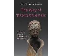 The Way Of Tenderness: Awakening Through Race, Sexuality, And Gender