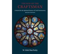 The Way of the Craftsman: Deluxe Edition: A Search for the Spiritual Essence of Craft Freemasonry