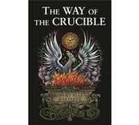 The Way of the Crucible by Robert Allen Robert Allen Bartlett Bartlett Robert Allen Bartlett (Auteur)