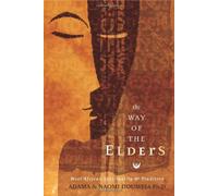 The Way Of The Elders: West African Spirituality & Tradition