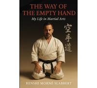 The Way of the Empty Hand: My Life in Martial Arts