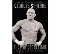 The Way of the Fight by Georges StPierre Paperback Book Georges St - Pierre (Auteur)