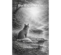 The Way of the Fox: Simple Wisdom from Taoism, Buddhism, and Eastern Philosophy