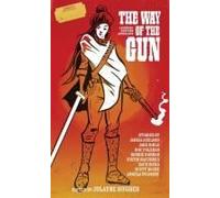 The Way Of The Gun: A Bushido Western Anthology