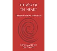 The Way of the Heart: The Power of Love Within You