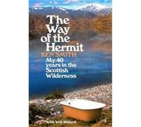 The Way of the Hermit: My 40 years in the Scottish Wilderness