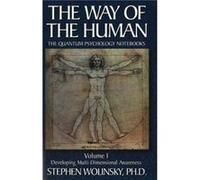 The Way of the Human Developing MultiDimensional Awareness v. 1 by Stephen Wolinsky Stephen H. Wolinsky (Auteur)