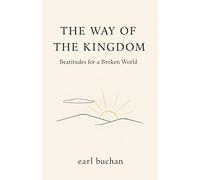 The Way of The Kingdom: Beattitudes for a Broken World