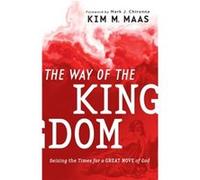 The Way of the Kingdom Seizing the Times for a Great Move of God by Mark Chironna Mark Chironna (Auteur)