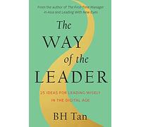 The Way of the Leader: 25 Ideas for Leading Wisely in the Digital Age