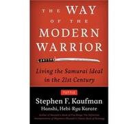 The Way of the Modern Warrior by Stephen F. Kaufman Inconnu (Auteur)