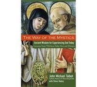 The Way of the Mystics by Steve Rabey John Michael Talbot, Steve Rabey (Auteur)