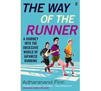 The Way of the Runner: A journey into the obsessive world of Japanese running