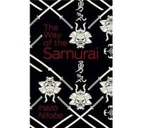 The Way of the Samurai by Inazo Nitobe Unknown (Auteur)