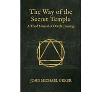 The Way of the Secret Temple: A Third Manual of Occult Training