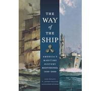 The Way of the Ship: America's Maritime History Reenvisoned, 1600-2000