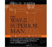 The Way of the Superior Man: The Teaching Sessions by Deida, David (2005) Audio CD