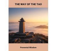 The Way Of The Tao: Perennial Wisdom
