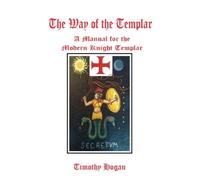 The Way of the Templar by Hogan, Timothy [Paperback] NEUF
