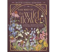 The Way of the Wildflower Gospel Meditations to Unburden Your Anxious Soul - Ruth Chou Simons - Thomas nelson - ebook (ePub) - Livre