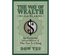 The Way of Wealth (The Tao Ka-Ching!): An Economic Interpretation of The Tao Te Ching