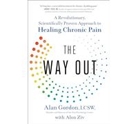 The Way Out: A Revolutionary, Scientifically Proven Approach to Healing Chronic Pain