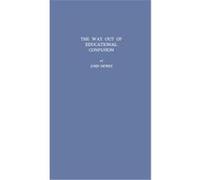 The Way Out of Educational Confusion John Dewey (Auteur)
