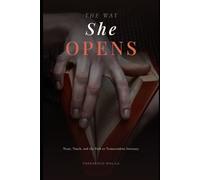 The Way She Opens: Trust, Touch, and the Path to Transcendent Intimacy