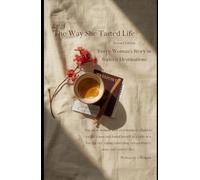 The Way She Tasted Life. Second Edition: Every Woman's Story in Sixteen Destinations