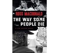 The Way Some People Die, Vintage Crime/Black Lizard Ross MacDonald (Auteur)