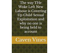 The way THe Woke Left New Labour is Covering Up Child Sexual Exploitation and why no one is being held to account